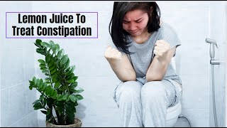 How Lemon Juice Good To Treat Constipation [upl. by Cutlor]