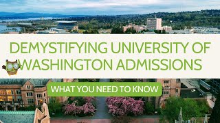 Demystifying University of Washington Admissions What You Need to Know [upl. by Adnaw669]