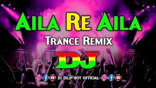 Aila Re Aila  Dj  Trance Remix  Tiktok Viral Dj Song  Hindi Dj Song  আইলারে আইলা Dj  Remix [upl. by Aruasi777]