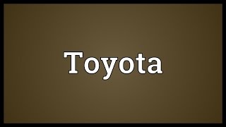 Toyota Meaning [upl. by Oakes]