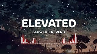 Elevated  Shubh Slowed amp Reverb  8D Bass boosted [upl. by Arahc]