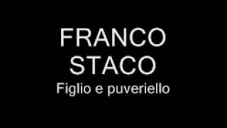 Franco Staco  Figlio e puveriello [upl. by Ecinreb]