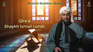 Qira‘a  Shaykh Ismail Londt Cape Town [upl. by Othello]