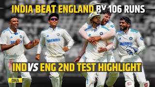 IND vs ENG 2nd Test Full Highlights India Beat England By 106 Runs  IND vs ENG PostMatch Analysis [upl. by Assirk]