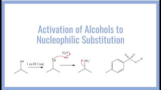 Activation of Alcohols to Nucleophilic Substitution [upl. by Kameko330]