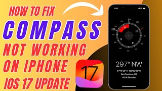 How To Fix Compass Not Working On iPhone After iOS 17 UpdateFixed Compass Issue [upl. by Quirita]