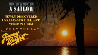 Jimmy Buffett  Newly discovered UNRELEASED FULL AUDIO  Son of a Son of a Sailor Live by the Bay [upl. by Lacee701]