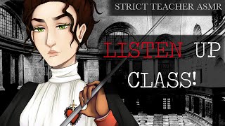 Listen Up Class  Strict Teacher ASMR Praise amp Discipline English Accent [upl. by Dukey]