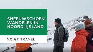 Sneeuwschoenwandelen in het noorden van IJsland  Voigt Travel [upl. by Onaicilef]