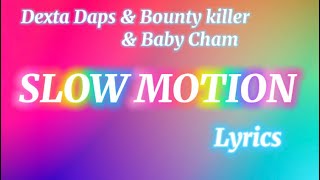 Dexta Daps  Slow Motion lyrics [upl. by Liman546]