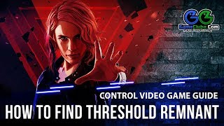 Control Threshold Remnant Locations  Where To Find  Video Game Guide [upl. by Arakaj]