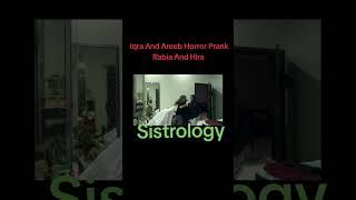 Iqra kanwal And Areeb Parvais Horror Prank Of Rabia And Hira horrorshorts iqreeb sistrology [upl. by Oirromed]