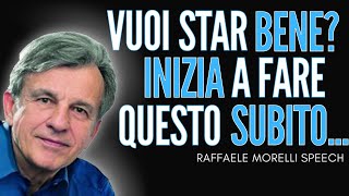 Ultimo Discorso di Raffaele Morelli ascoltalo ti migliorerà la vita [upl. by Alocin157]