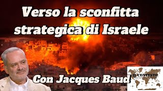 Verso la sconfitta strategica di Israele  Jacques Baud [upl. by Alyssa340]