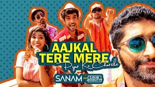 Aajkal Tere Mere Pyar Ke Charche  Sanam ft Sanah Moidutty [upl. by Cade799]