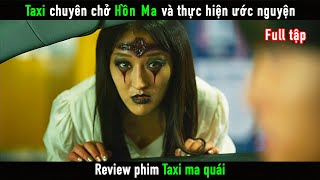 Review Phim Taxi chuyên chở Hồn Ma và thực hiện ước nguyện  Taxi Ma Quái [upl. by Ycrad101]