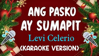 Ang Pasko Ay Sumapit  Levi Celerio  Karaoke Version [upl. by Drauode]