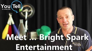 Meet  Bright Spark Entertainment [upl. by Ys]