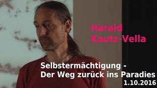 Harald Kautz Vella  Selbstermächtigung  Der Weg zurück ins Paradies  Cine12  1102016 [upl. by Sherilyn]