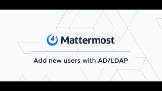 How to Add Users to Mattermost with ADLDAP [upl. by Nevak]