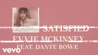 Evvie McKinney  Satisfied Lyric Video ft Dante Bowe [upl. by Sterner634]