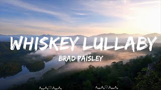 Brad Paisley  Whiskey Lullaby Lyrics ft Alison Krauss  Sadie Music [upl. by Enomes232]