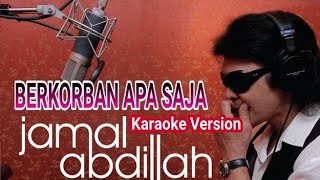 Karaoke JAMAL ABDILLAH  BERKORBAN APA SAJA [upl. by Fanchette]