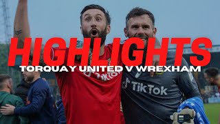 HIGHLIGHTS  Torquay United v Wrexham [upl. by Stovall804]