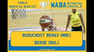 2019 WABA FINALFOUR FINALS BeroeBuducnost Bemax 2403 1800 CET [upl. by Gussi770]